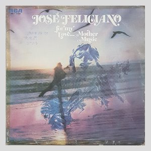 JOSE FELICIANO - FOR MY LOVE/ MOTHER MUSIC