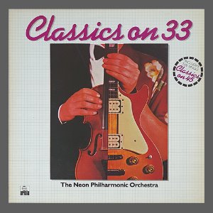 Classics on 33  - The Neon Philharmonic Orchestra
